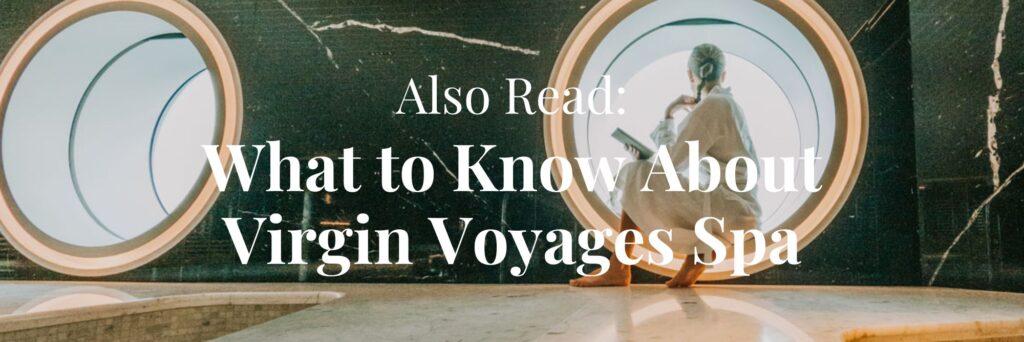 Virgin Voyages Spa Blog